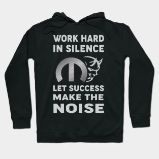 Work hard in silence Hoodie